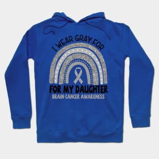 Brain Cancer Awareness, I wear gray for my Daughter, Gray Ribbon Hoodie